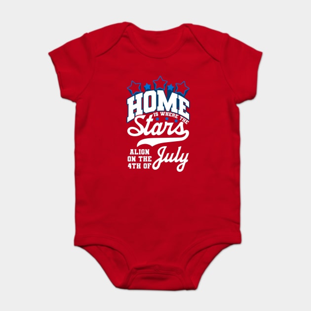Home is where the Stars Align on the 4th of July Independence Day Baby Bodysuit by creative